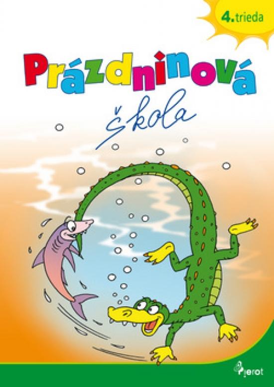 Kniha: Prázdninová škola 4. trieda - Šulc, Mgr. Ľubica Kohániová   . Petr