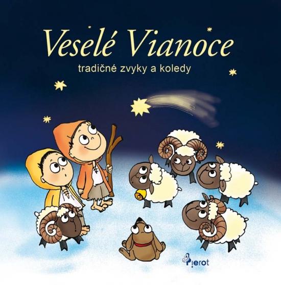 Kniha: Veselé Vianoce -  tradičné zvyky a koledy - Šulc Petr