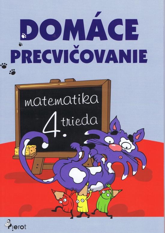 Kniha: Domáce precvičovanie - Matematika 4.trieda - Šulc Petr