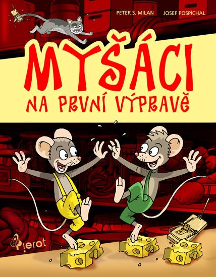 Kniha: Myšáci na první výpravě - Milan Peter S.