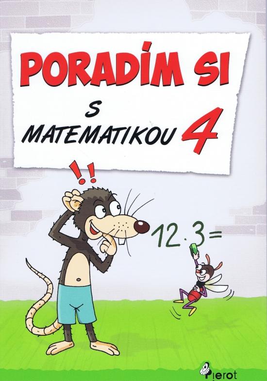 Kniha: Poradím si s matematikou 4.tr.(nov.vyd.) - Šulc, Mgr.Dana Križáková Petr