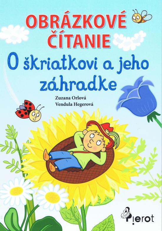 Kniha: Obrázkové čítanie - O škriatkovi a jeho zahrádke - Orlová Zuzana