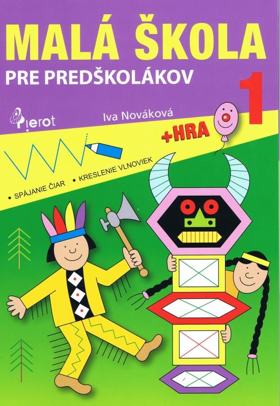 Kniha: Malá škola pre predškolákov 1 - Nováková Iva
