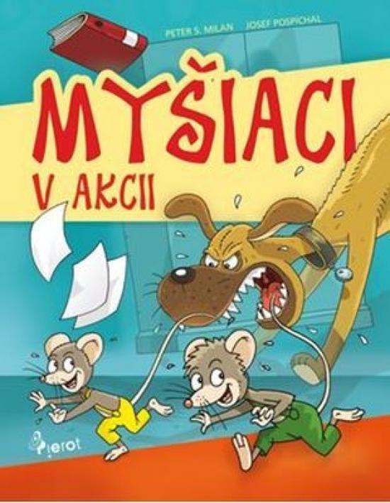 Kniha: Myšiaci v akcii - Milan Peter S.