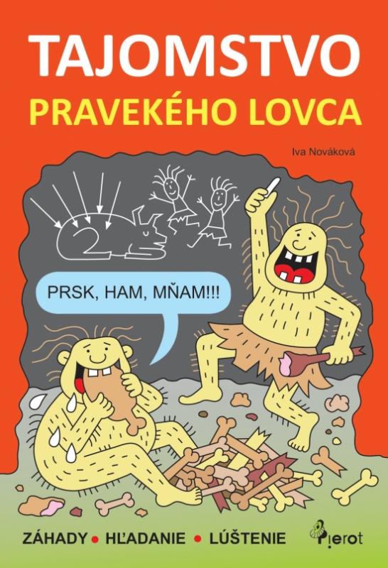 Kniha: Tajomstvo pravekého lovca - Nováková Iva