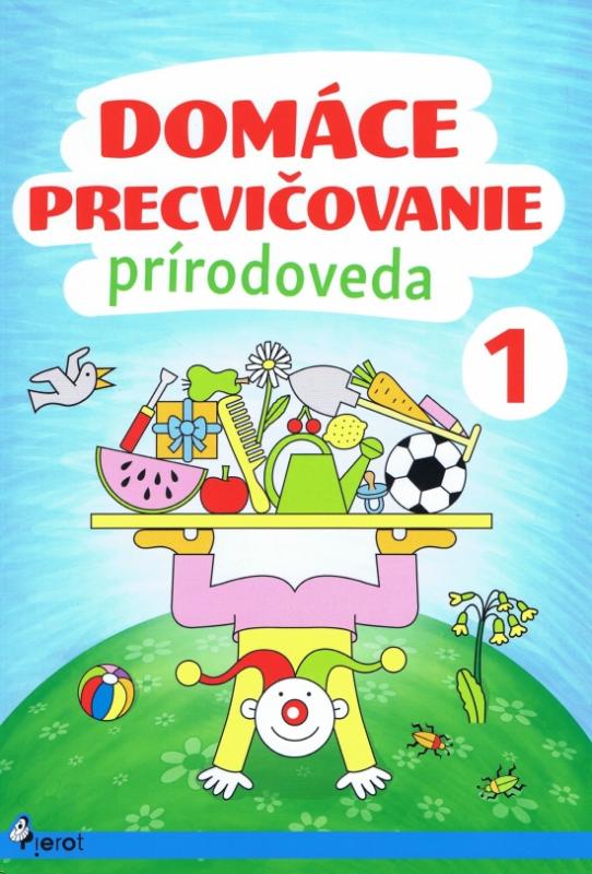 Kniha: Domáce precvičovanie - Prírodoveda 1.trieda - Nováková Iva