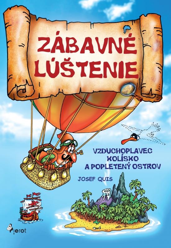 Kniha: Zábavné lúštenie - Vzduchoplavec Kolísko a popletený ostrov - Quis Josef