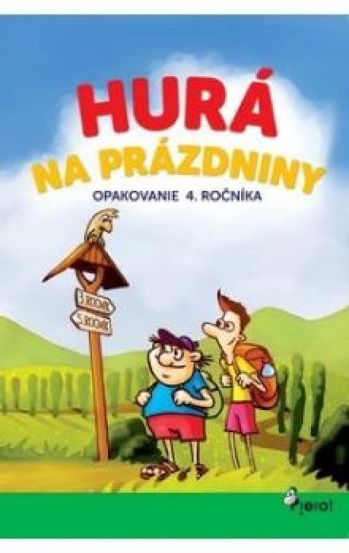 Kniha: Hurá na prázdniny opakovanie 4. ročníka - Šulc, Adriana Gočová Petr