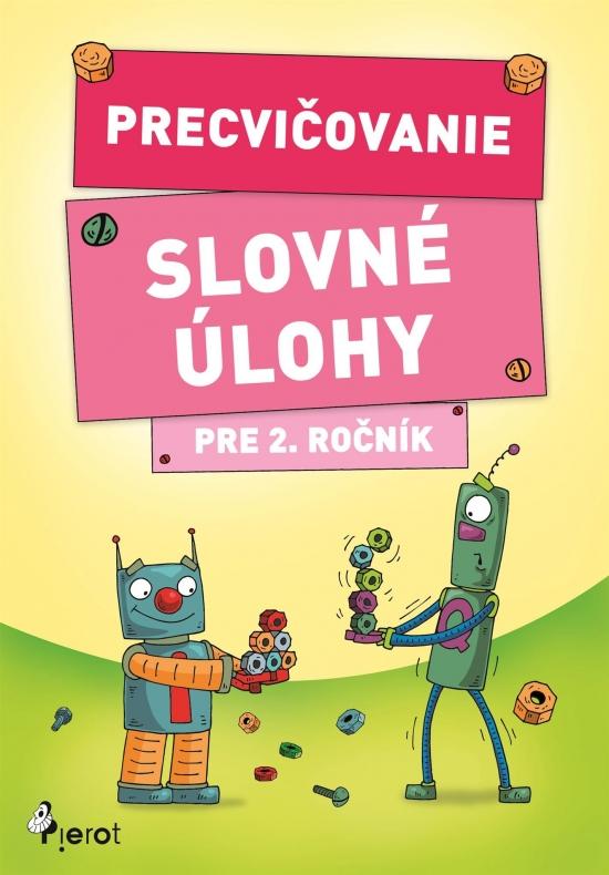Kniha: Precvičovanie – Slovné úlohy pre 2.ročník - Kolektív autorov