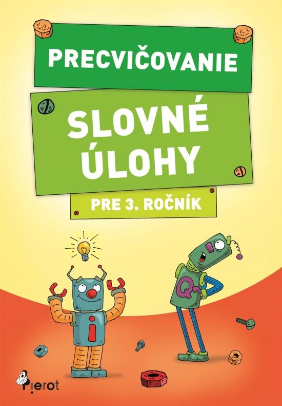 Kniha: Precvičovanie – Slovné úlohy pre 3.ročník - Kolektív autorov