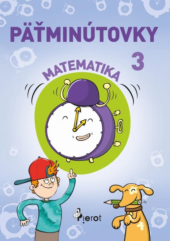 Kniha: Päťminútovky matematika 3.ročník ZŠ (nov.vyd.) - Šulc Petr