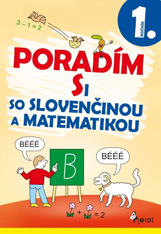 Kniha: Poradím si so slovenčinou a matematikou 1. trieda (3.vyd.) - Nováková Iva