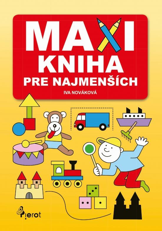 Kniha: Maxikniha pre najmenších - Nováková Iva