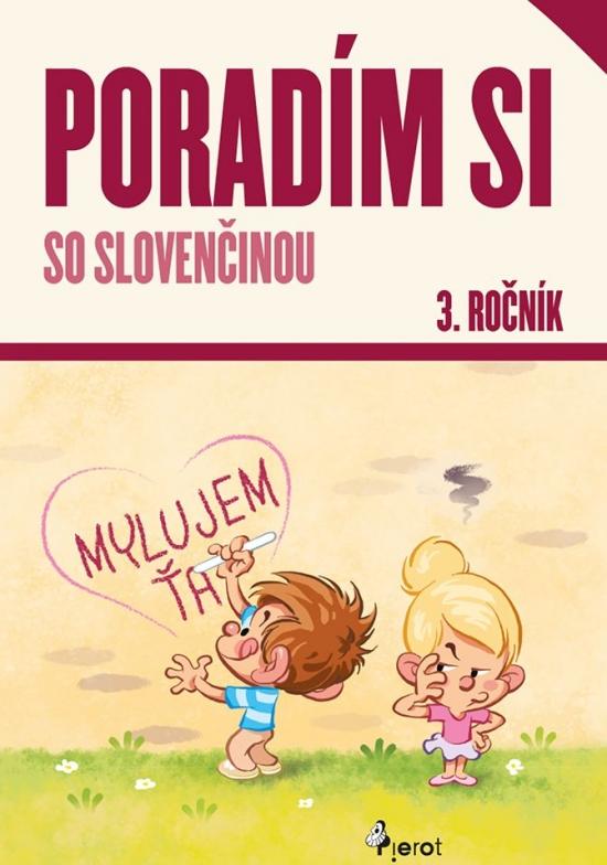 Kniha: Poradím si so slovenčinou 3. roč.( nov.vyd.) - Šulc, Zuzana Korčáková Petr