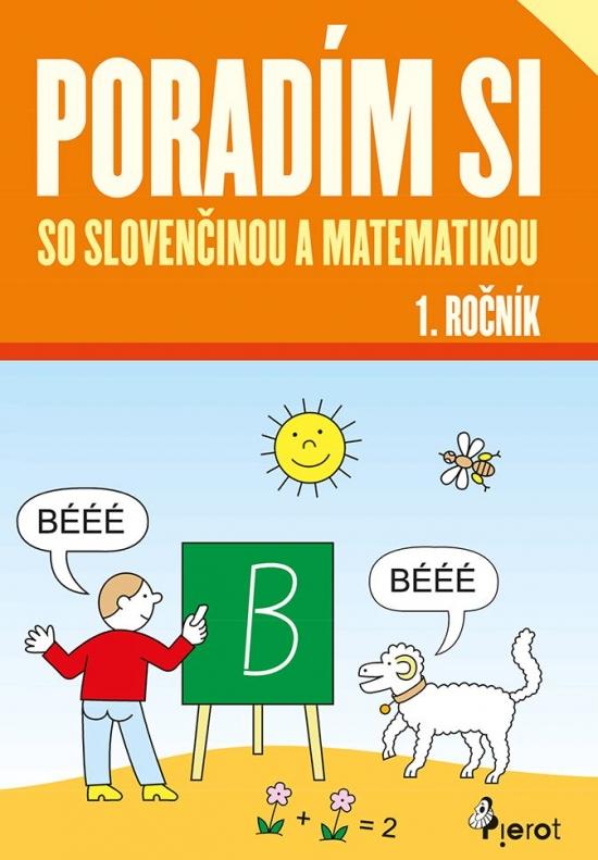 Kniha: Poradím si so slovenčinou a matematikou 1.roč.(nov.vyd.) - Nováková Iva