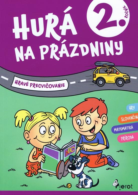 Kniha: Hurá na prázdniny 2. trieda - hravé precvičovanie - Kolektív autorov