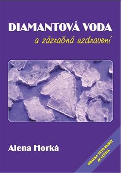 Kniha: Diamantová voda a zázračná uzdravení - Alena Horká