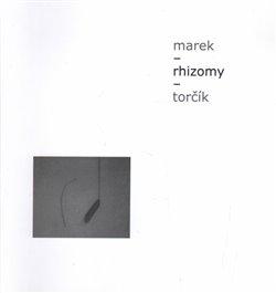 Kniha: Rhizomy - Torčík, Marek