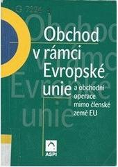 Kniha: Obchod v rámci Evropské unie a obchodní operace mimo členské země EU - František Janatka