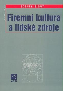 Kniha: Firemní kultura a lidské zdroje - Zdeněk Šigut