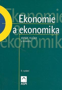 Kniha: Ekonomie a ekonomika - Josef Vlček