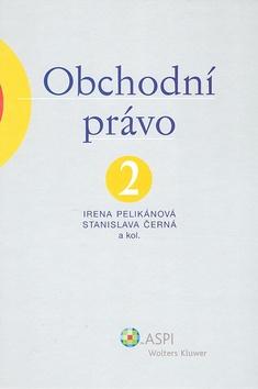 Kniha: Obchodní právo II. - Irena Pelikánová; Stanislava Černá