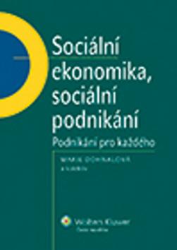 Kniha: Sociální ekonomika, sociální podnikání. Podnikání pro každého - Kolektív autorov