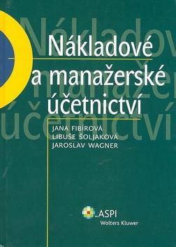 Kniha: Nákladové a manažerské účetnictví - Libuše Šoljaková