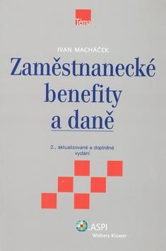 Kniha: Zaměstnanecké benefity a daně - Ivan Macháček