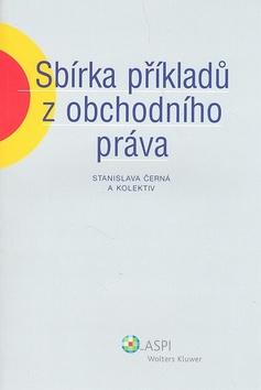 Kniha: Sbírka příkladů z obchodního práva - Stanislava Černá