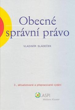 Kniha: Obecné správní právo - Vladimír Sládeček