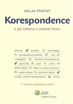 Kniha: Korespondence a její úprava v dnešní praxi - Václav Šťastný