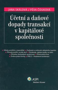 Kniha: Účetní a daňové dopady transakcí v kapitálové společnosti - Jana Skálová; Pěva Čouková