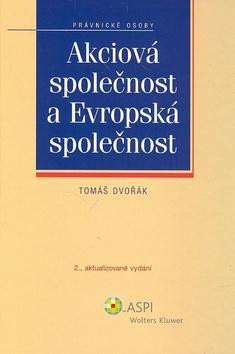 Kniha: Akciová společnost a Evropská společnost - 2. vydání - Tomáš Dvořák