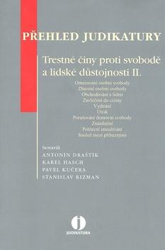 Kniha: Přehled judikatury Trestné činy proti svobodě a lidské důstojnosti II. - Antonín Draštík