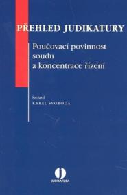 Přehled judikatury Poučovací povinnost soudu a koncentrace řízení