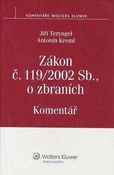 Kniha: Zákon č. 119/2002 Sb., o zbraních. Komentář - Jiří Teryngel; Antonín Kreml
