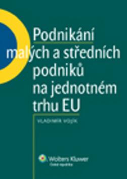 Kniha: Podnikání malých a středních podniků na jednotném trhu EU - Vladimír Vojík