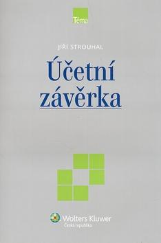 Kniha: Účetní závěrka - Jiří Strouhal