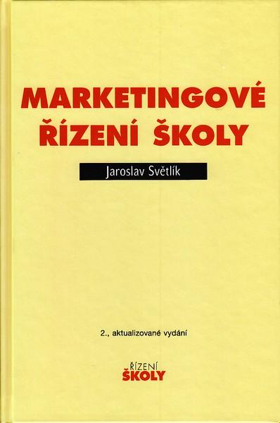 Kniha: Marketingové řízení školy - Jaroslav Světlík