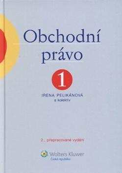 Kniha: Obchodní právo 1. díl - Irena Pelikánová