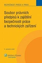 Soubor právních předpisů k zajištění bezpečnosti práce a technických zařízení