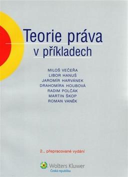 Kniha: Teorie práva v příkladech - Miloš Večeřa