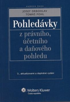 Kniha: Pohledávky z právního, účetního a daňového pohledu - Josef Drbohlav; Tomáš Pohl