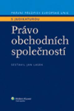 Kniha: Právní předpisy EU s judikaturou. Právo obchodních společností - Jan Lasák