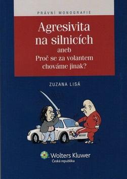 Kniha: Agresivita na silnicích aneb Proč se za volentem chováme jinak? - Zuzana Lisá