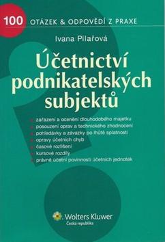 Kniha: Účetnictví podnikatelských subjektů - Ivana Pilařová