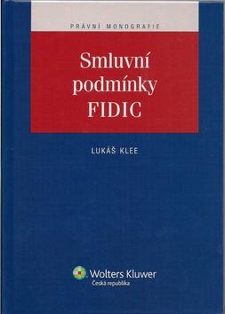 Kniha: Smluvní podmínky FIDIC - Lukáš Klee