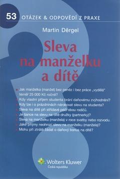 Kniha: Sleva na manželku a dítě - Martin Děrgel