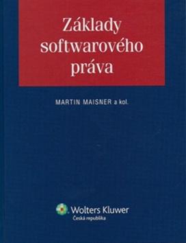 Kniha: Základy softwarového práva - Martin Maisner
